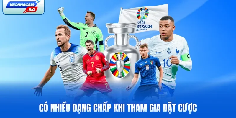 Có nhiều dạng chấp khi tham gia đặt cược