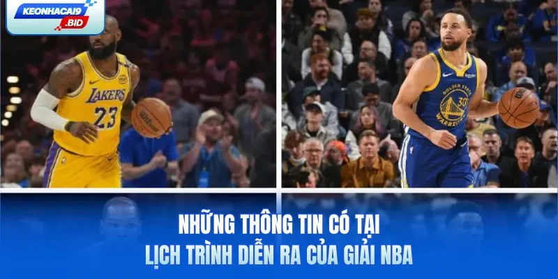 Những thông tin có tại lịch trình diễn ra của giải NBA