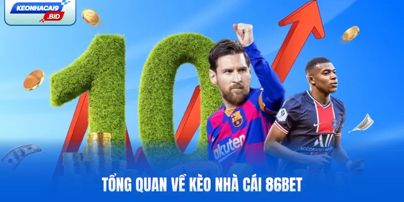 Tổng quan về kèo nhà cái 86Bet